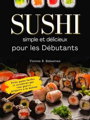 cover image of Sushi simple et délicieux pour les débutants
